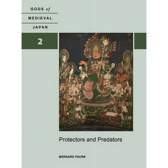 Protectors and Predators: Gods of Medieval Japan, Volume 2, (Hardcover)