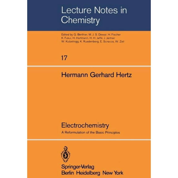 Lecture Notes in Chemistry Electrochemistry: A Reformulation of the Basic Principles, Book 17, (Paperback)
