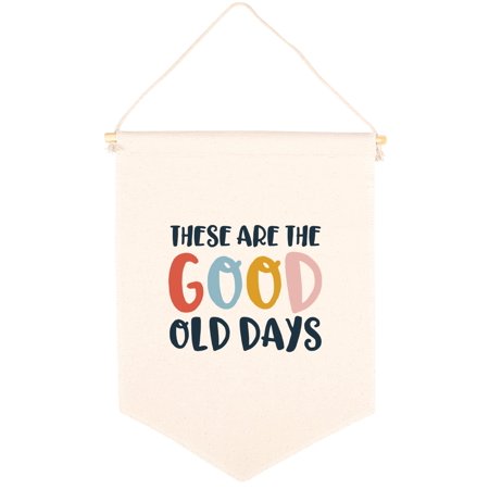 Koyal Wholesale Hanging Wall Canvas Banner These Are The Good Old Days Canvas, Nursery Wall Decoration Banner 1-Pk