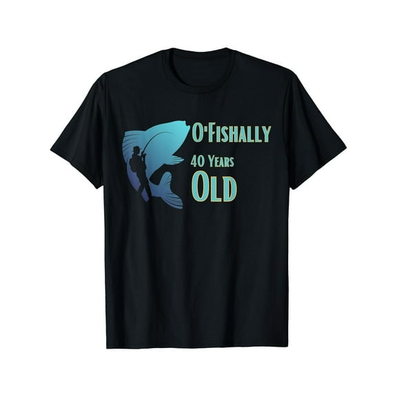 O'Fishally 40 Years Old Fishing Birthday Theme Party 40th T-Shirt 180G 100% Cotton Printed Short-Sleeve T-Shirt Mens Holiday Gifts For Dad Husband Grandpa, S-XXXL, Black