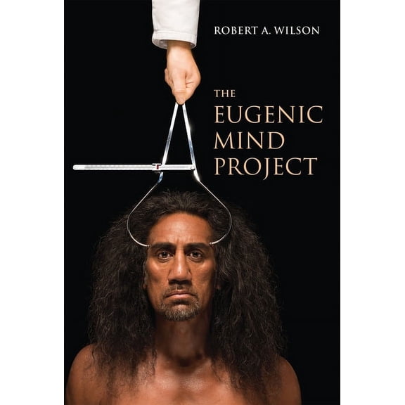 The Eugenic Mind Project, (Paperback)