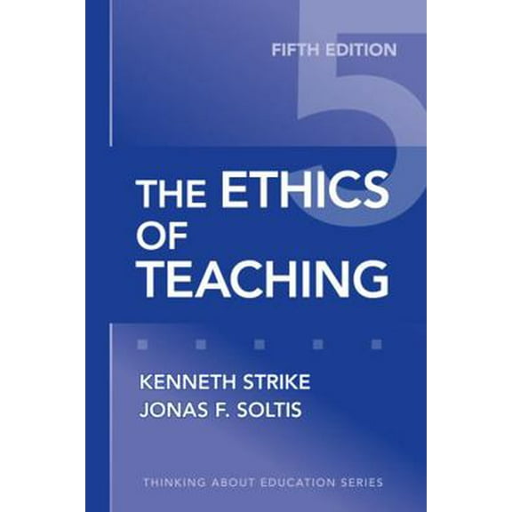 Pre-Owned The Ethics of Teaching (Paperback) 0807749818 9780807749814