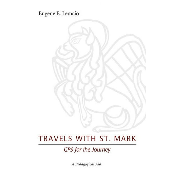 Travels with St. Mark: GPS for the Journey: A Pedagogical Aid (Paperback)