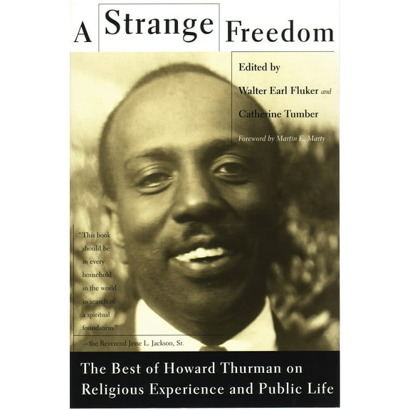 A Strange Freedom : The Best of Howard Thurman on Religious Experience and Public Life (Paperback)