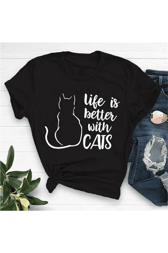 Life Is Better..., Cute Cat Lover T Shirts Girls and Women's Funny Graphic Tee Shirts Female Tops