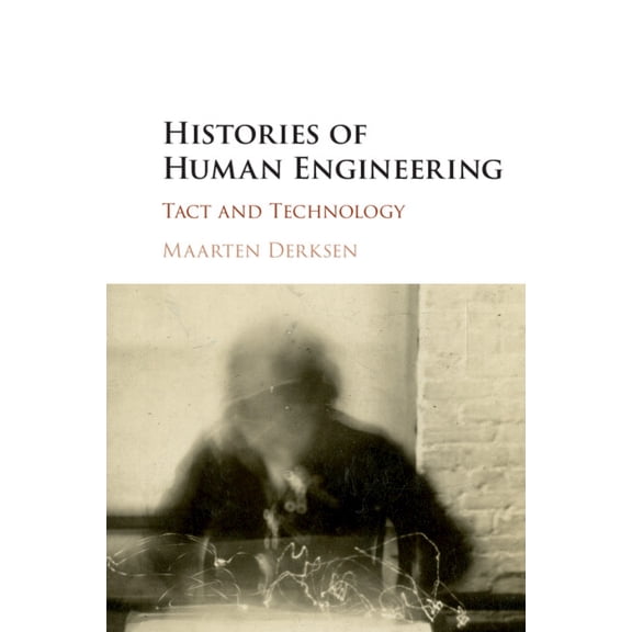 Histories of Human Engineering: Tact and Technology, (Hardcover)