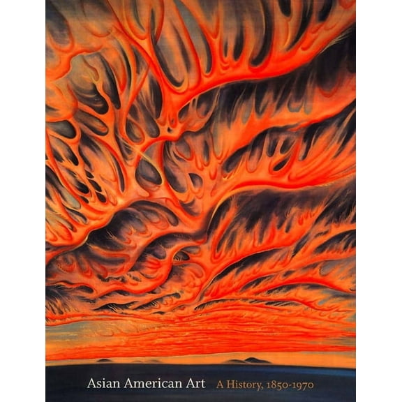 Asian American Art: A History, 1850-1970, (Paperback)