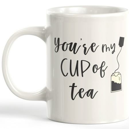 

Designs ByLITA You re My Cup Of Tea 11oz Coffee Mug