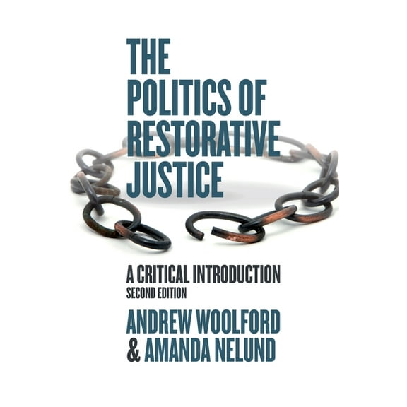 The Politics of Restorative Justice: A Critical Introduction, Second Edition, (Paperback)