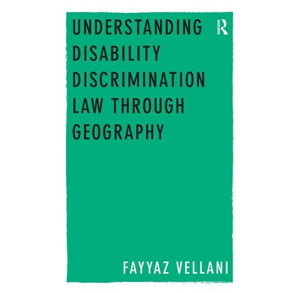 Understanding Disability Discrimination Law through Geography, (Hardcover)