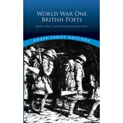 World War One British Poets : Brooke, Owen, Sassoon, Rosenberg and Others