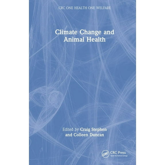 CRC One Health One Welfare Climate Change and Animal Health, (Hardcover)