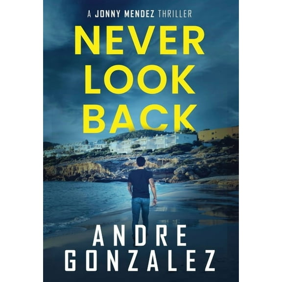 Never Look Back (Jonny Mendez Series #1), (Hardcover)