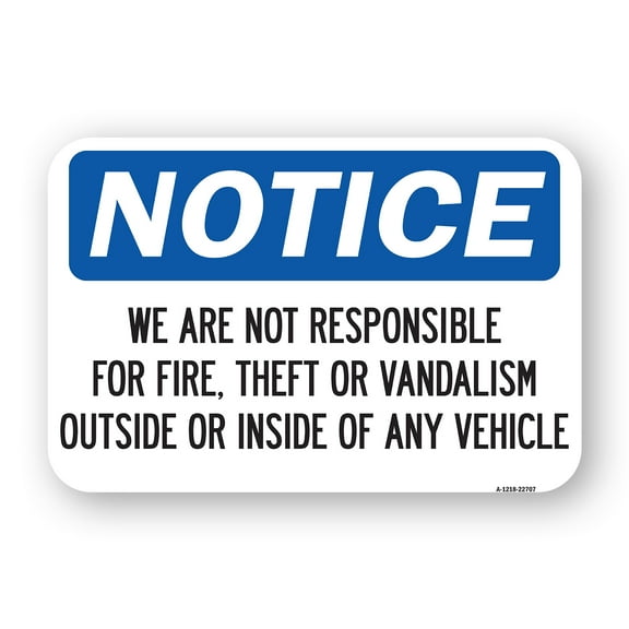 SignMission A-1218-22707 12 x 18 in. Aluminum Sign - We Are Not Responsible for Fire Theft or Vandalism Outside or Inside of Any Vehicle