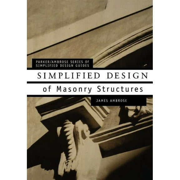 Parker/Ambrose Simplified Design Guides Simplified Design of Masonry Structures, Book 26, (Paperback)