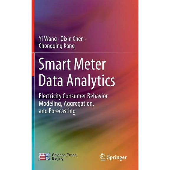 Smart Meter Data Analytics: Electricity Consumer Behavior Modeling, Aggregation, and Forecasting, (Hardcover)