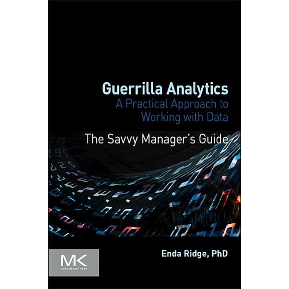 Guerrilla Analytics: A Practical Approach to Working with Data, (Paperback)