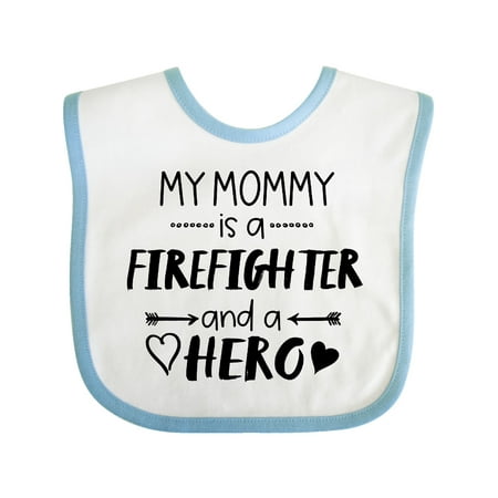 

Inktastic My Mommy is a Firefighter and a Hero Gift Baby Boy or Baby Girl Bib