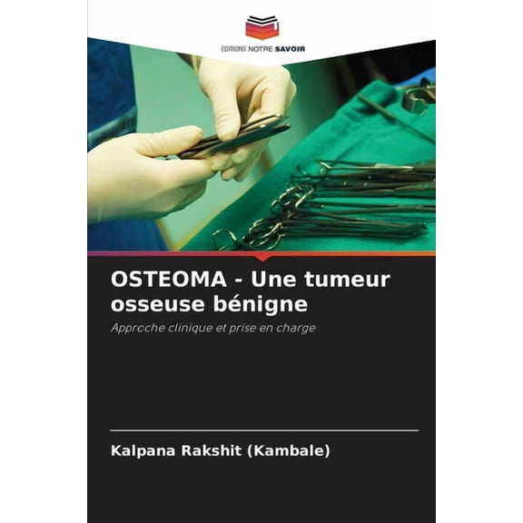 OSTEOMA - Une tumeur osseuse bÃ©nigne, (Paperback)