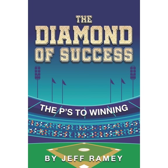 The Diamond of Success: The P's to Winning, (Paperback)