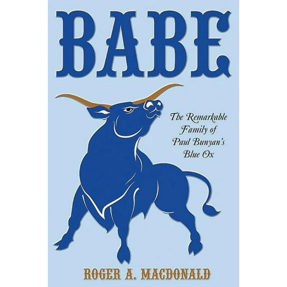 Babe: The Remarkable Family of Paul Bunyan'S Blue Ox, (Paperback)