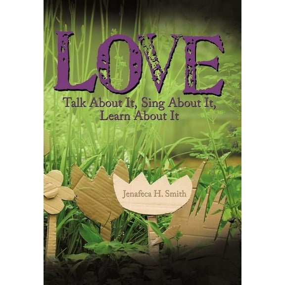 Love : Talk About It, Sing About It, Learn About It (Hardcover)