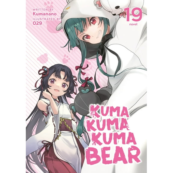 Kuma Kuma Kuma Bear (Light Novel) Kuma Kuma Kuma Bear (Light Novel) Vol. 19, (Paperback)
