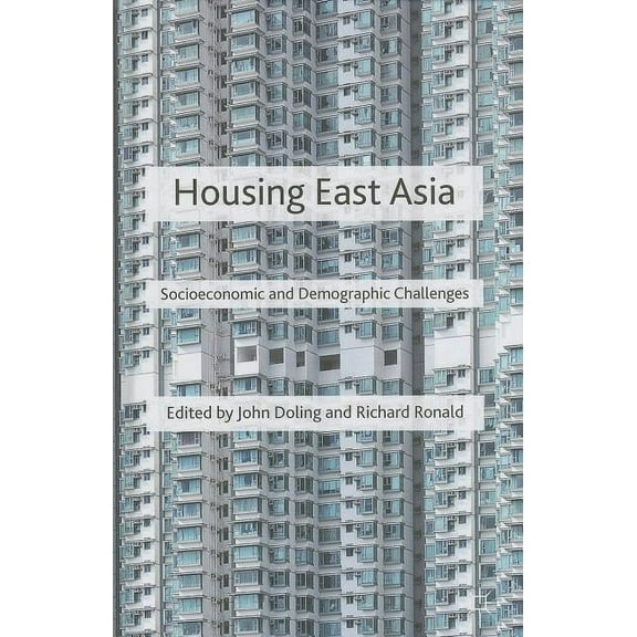 Housing East Asia: Socioeconomic and Demographic Challenges, (Hardcover)
