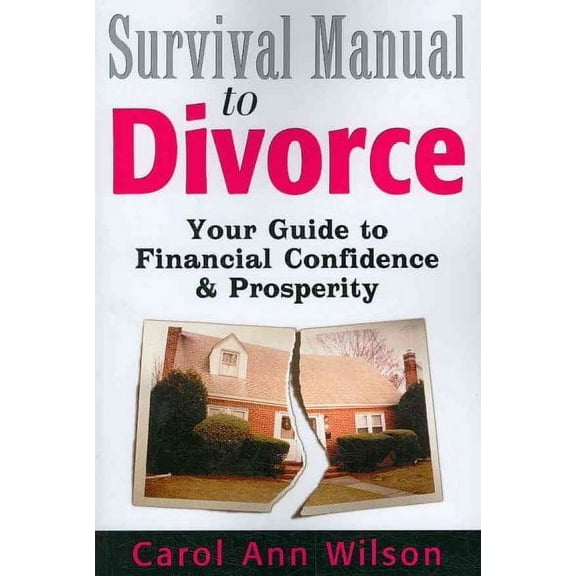 Survival Manual to Divorce : Your Guide to Financial Confidence and Prosperity