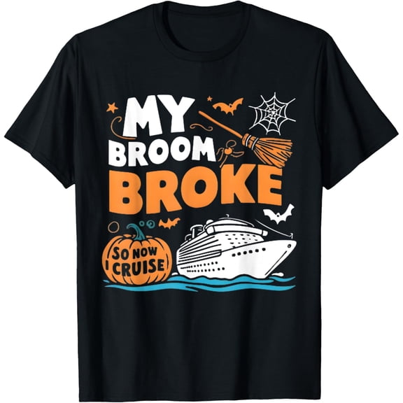 t-shirt My Broom Broke So Now I Cruise Halloween Cruising Costume T-Shirt mens,black,women,funny,journey,Crew Neck, Short Sleeve,printing