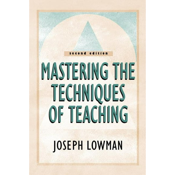 Jossey-Bass Higher and Adult Education Mastering the Techniques of Teaching, (Paperback)