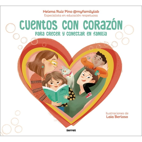 Cuentos Con CorazÃ³n: Para Crecer Y Conectar En Familia / Stories with Heart, (Hardcover)