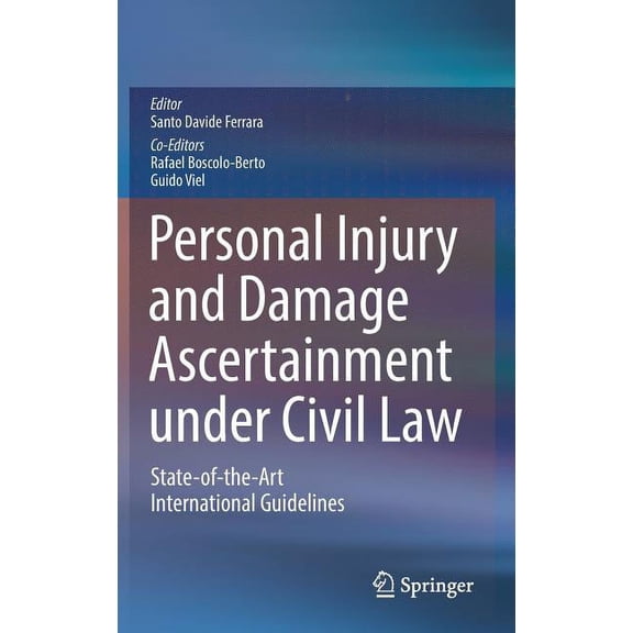 Personal Injury and Damage Ascertainment Under Civil Law: State-Of-The-Art International Guidelines, (Hardcover)