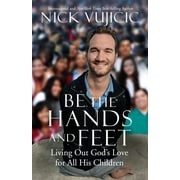 Be the Hands and Feet : Living Out God's Love for All His Children (Paperback)