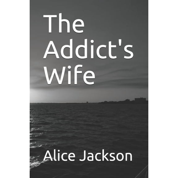 The Addict's Wife, (Paperback)