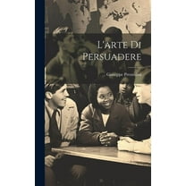 L'arte di persuadere (Hardcover)