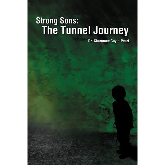 Strong Sons: The Tunnel Journey, (Paperback)