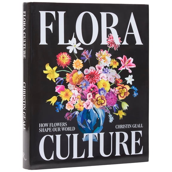 Flora Culture: How Flowers Shape Our World, (Paperback)