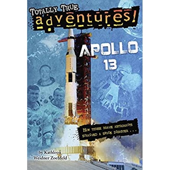 Pre-Owned Apollo 13 (Totally True Adventures): How Three Brave Astronauts Survived a Space Disaster. . . (Unknown) 0385391269 9780385391269