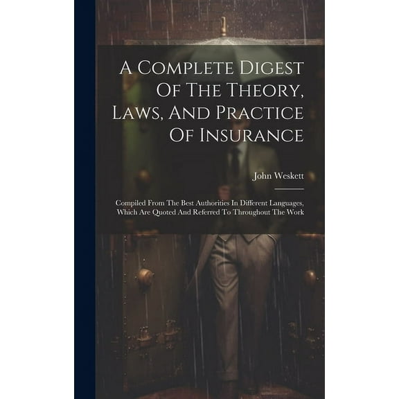 A Complete Digest Of The Theory, Laws, And Practice Of Insurance (Hardcover)