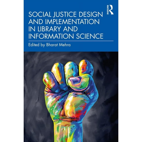 Social Justice Design and Implementation in Library and Information Science, (Paperback)