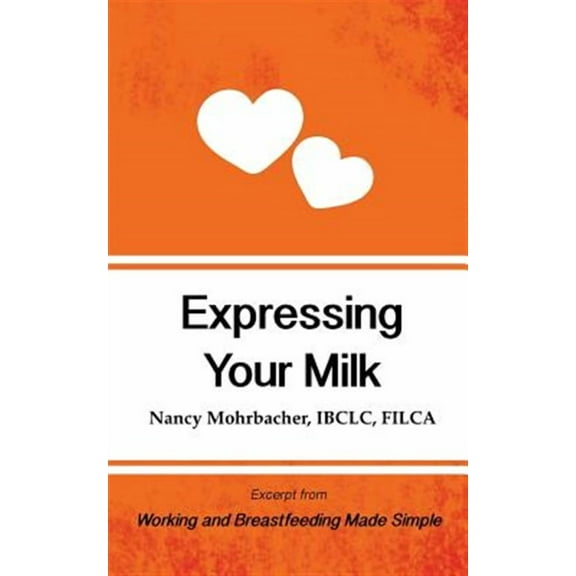 EXPRESSING YOUR MILK EXCERPT FROM WORKIN