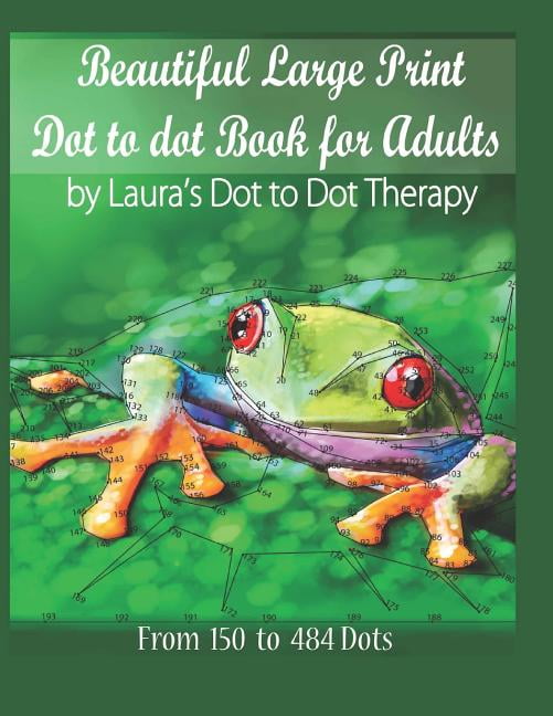 Dot to Dot Books For Adults Puzzles from 341 to 572 Dots Volume 25 Large Print Dot-to-Dot Therapy 