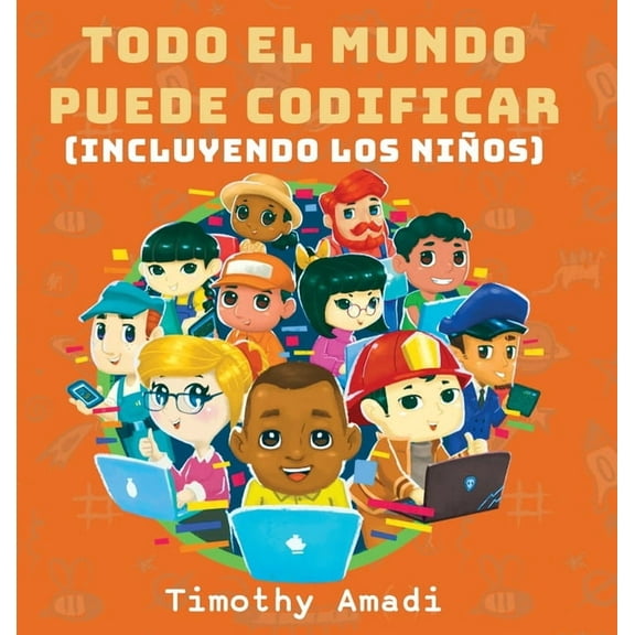 Todo el mundo puede codificar: Incluyendo los niÃ±os, (Hardcover)