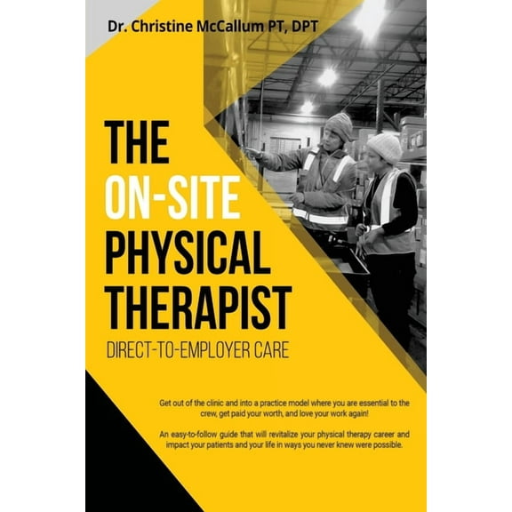 The On-Site Physical Therapist: Direct-to-Employer Care, (Paperback)