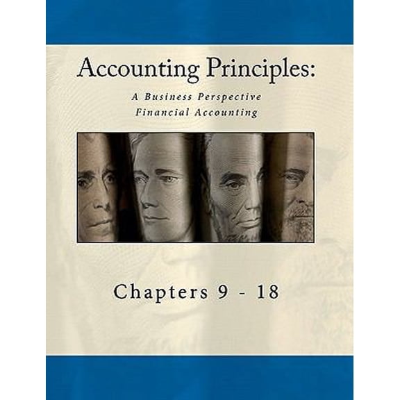Pre-Owned Accounting Principles: A Business Perspective, Financial Accounting Chapters (9 - 18): An Open College Textbook (Paperback) 1461160863 9781461160861