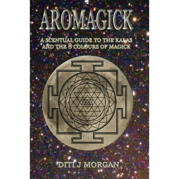 Aromagick: A Scentual Journey Through The Ritual Year, (Paperback)