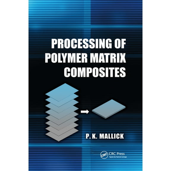 Processing of Polymer Matrix Composites, (Paperback)