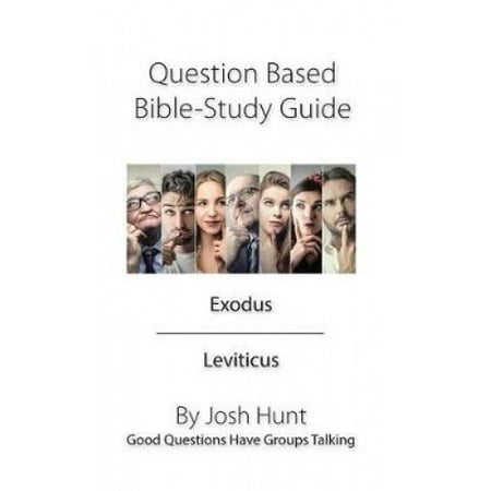 Question Based Bible Study Guide -- Exodus Leviticus: Good Questions ...