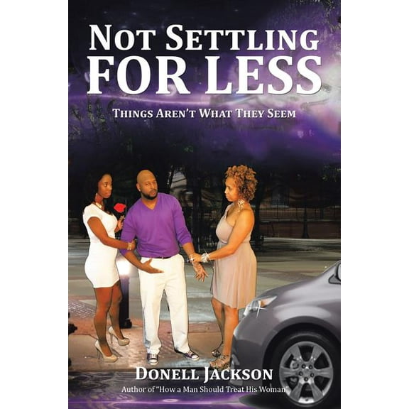 Not Settling for Less: Things Aren't What They Seem (Paperback)